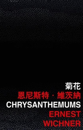 Chrysanthemums by Ernest Wichner 9789882371644