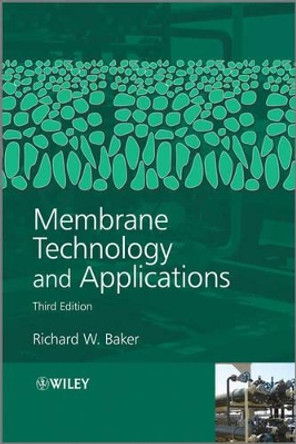 Membrane Technology and Applications by Richard W. Baker 9780470743720
