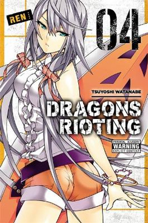 Dragons Rioting, Vol. 4 by Tsuyoshi Watanabe 9780316308809