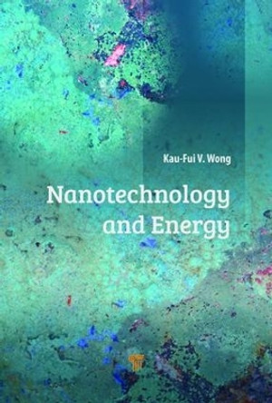 Nanotechnology and Energy by Kaufui Vincent Wong 9789814774246