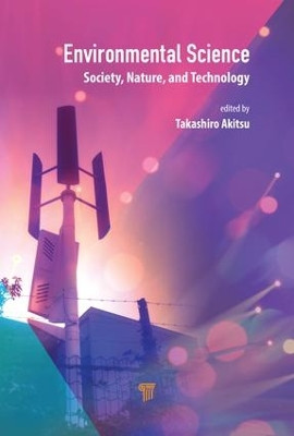 Environmental Science: Society, Nature, and Technology by Takashiro Akitsu 9789814774963