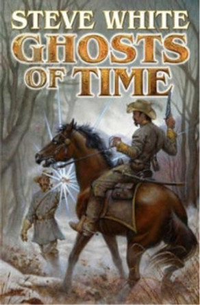 Ghosts of Time by Steve White 9781476736570