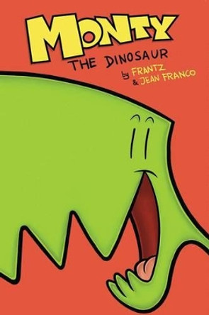 Monty the Dinosaur Volume 1 by Bob Frantz 9781632292087