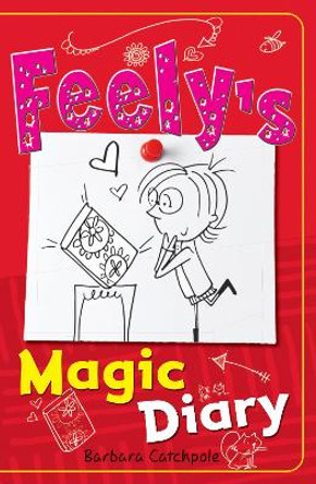 Feely's Magic Diary by Barbara Catchpole 9781785911217