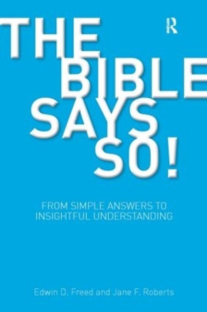 The Bible Says So!: From Simple Answers to Insightful Understanding by Edwin D. Freed 9781845531645