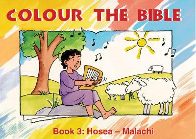 Colour the Bible Book 3: Hosea - Malachi by Carine MacKenzie 9781857927634