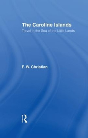 Caroline Islands by F. W. Christian 9781138010840