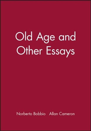 Old Age and Other Essays by Norberto Bobbio 9780745623863