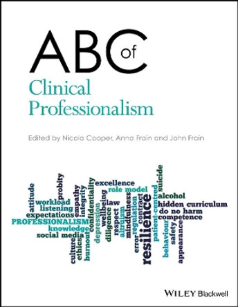 ABC of Clinical Professionalism Nicola Cooper (Department of Health Sciences, University of Leicester) 9781119266662