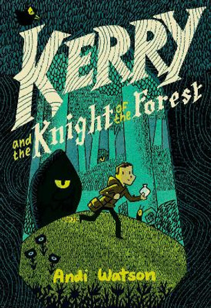Kerry and the Knight of the Forest Andi Watson 9781984893291