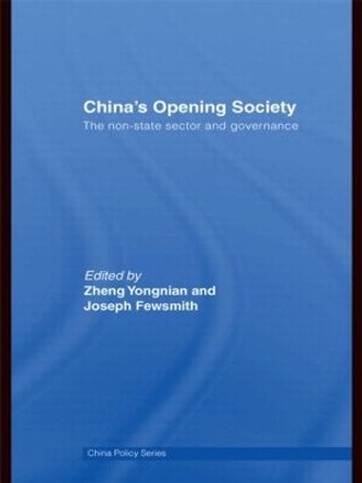 China's Opening Society: The Non-State Sector and Governance by Yongnian Zheng 9780415451765