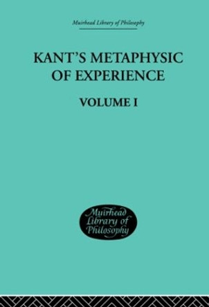 Kant's Metaphysic of Experience: Volume I by H. J. Paton 9780415511070