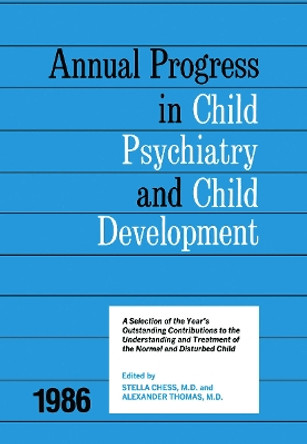 1986 Annual Progress In Child Psychiatry by Stella Chess 9780415645843