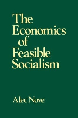 The Economics of Feasible Socialism by Alec Nove 9780043350492