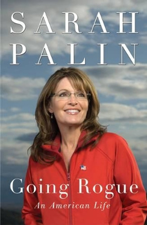 Going Rogue: An American Life by Sarah Palin 9780061939891