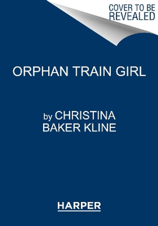 Orphan Train Girl by Christina Baker Kline 9780062445957