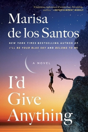 I'd Give Anything: A Novel by Marisa de los Santos 9780062844491