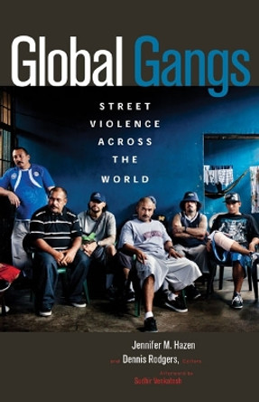 Global Gangs: Street Violence across the World by Jennifer M. Hazen 9780816691494