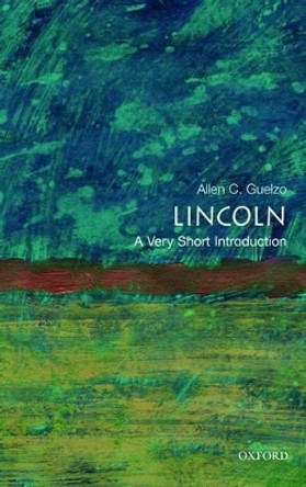 Lincoln: A Very Short Introduction by Allen C. Guelzo 9780195367805