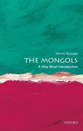 The Mongols: A Very Short Introduction by Morris Rossabi 9780199840892