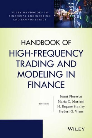 Handbook of High-Frequency Trading and Modeling in Finance by Ionut Florescu 9781118443989