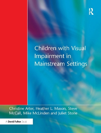 Children with Visual Impairment in Mainstream Settings by Christine Arter 9781138153288