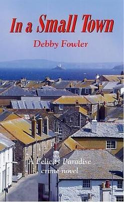 In a Small Town by Debby Fowler 9781850222385