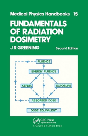 Fundamentals of Radiation Dosimetry by J. R. Greening 9780367451738