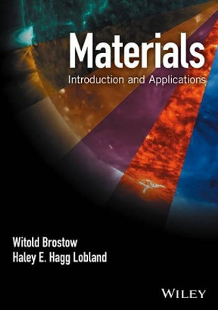Materials: Introduction and Applications by Witold Brostow 9780470523797