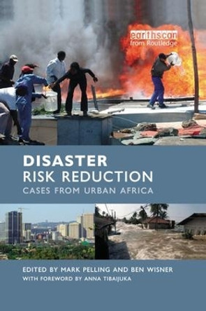 Disaster Risk Reduction: Cases from Urban Africa by Mark Pelling 9781138002050