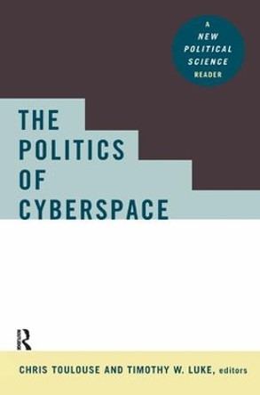 The Politics of Cyberspace by Chris Toulouse 9781138459212