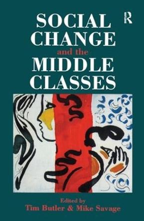 Social Change And The Middle Classes by Tim Butler 9781138180451