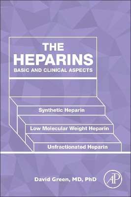 The Heparins: Basic and Clinical Aspects by David Green 9780128187814