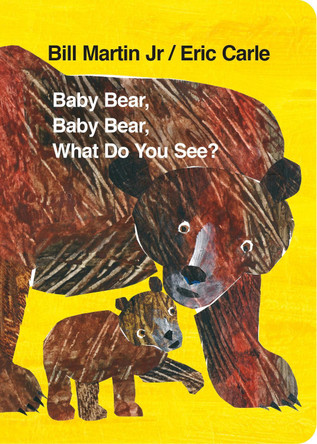 Baby Bear, Baby Bear, What do you See? by Eric Carle 9780141384474