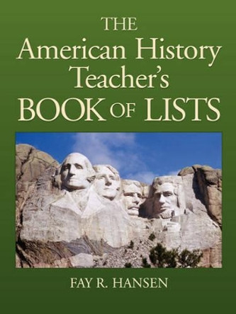 American History Teacher's Book of Lists by Fay R. Hansen 9780130925725