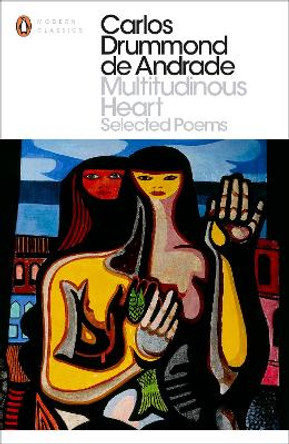 Multitudinous Heart: Selected Poems by Carlos Drummond De Andrade 9780141396958