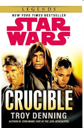 Star Wars: Crucible by Troy Denning 9780099542933