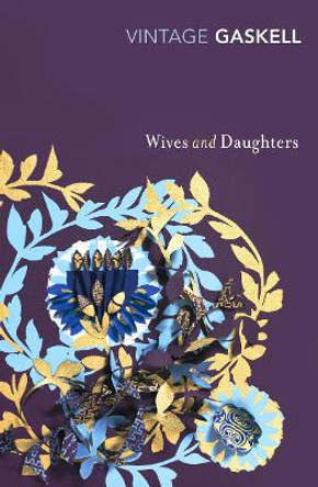 Wives and Daughters by Elizabeth Gaskell 9780099540724