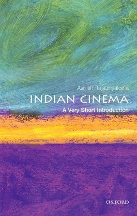 Indian Cinema: A Very Short Introduction by Ashish Rajadhyaksha 9780198723097