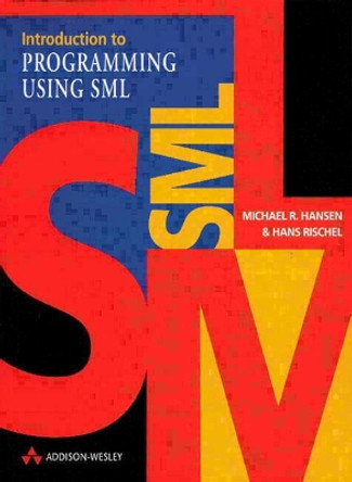 Introduction to Programming using SML by Michael Hansen 9780201398205