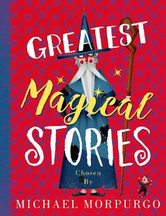 Greatest Magical Stories by Michael Morpurgo 9780192766779
