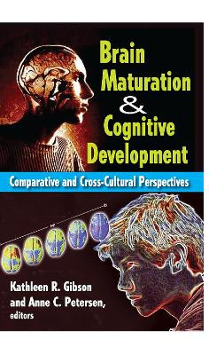 Brain Maturation and Cognitive Development: Comparative and Cross-cultural Perspectives Anne Petersen 9780202363950