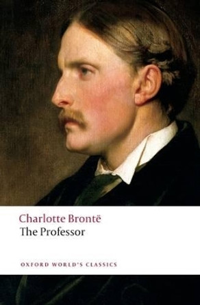 The Professor by Charlotte Bronte 9780199536672