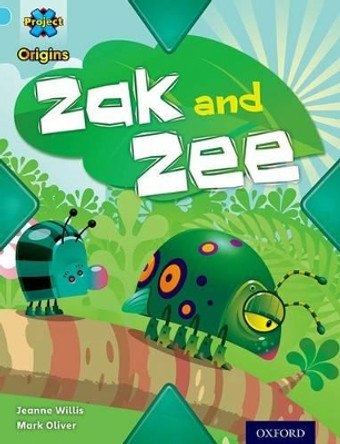 Project X Origins: Light Blue Book Band, Oxford Level 4: Bugs: Zak and Zee by Jeanne Willis 9780198301097