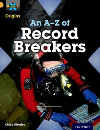 Project X Origins: Gold Book Band, Oxford Level 9: Head to Head: An A-Z of Record Breakers by Chloe Rhodes 9780198302148