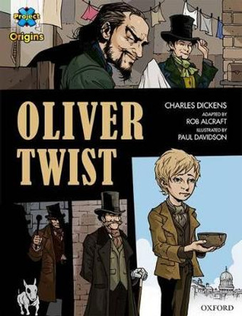 Project X Origins Graphic Texts: Dark Red+ Book Band, Oxford Level 20: Oliver Twist by Charles Dickens 9780198367857