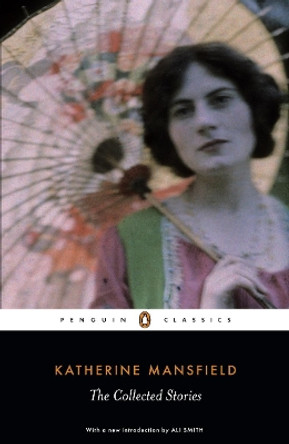 The Collected Stories of Katherine Mansfield by Katherine Mansfield 9780141441818