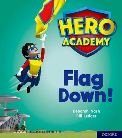 Hero Academy: Oxford Level 4, Light Blue Book Band: Flag Down! by Deborah Nash 9780198416166