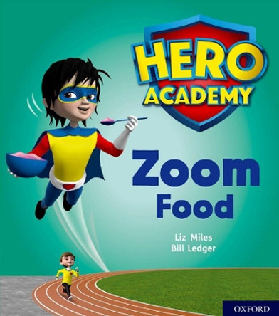 Hero Academy: Oxford Level 3, Yellow Book Band: Zoom Food by Liz Miles 9780198416081