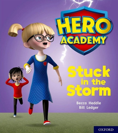 Hero Academy: Oxford Level 3, Yellow Book Band: Stuck in the Storm by Becca Heddle 9780198416098